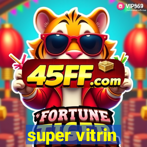 super vitrin